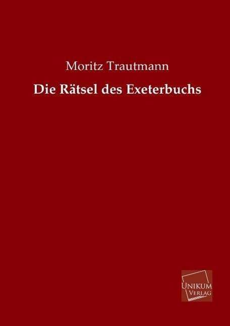 Cover for Moritz Trautmann · Die Ratsel Des Exeterbuchs (Paperback Book) [German edition] (2013)