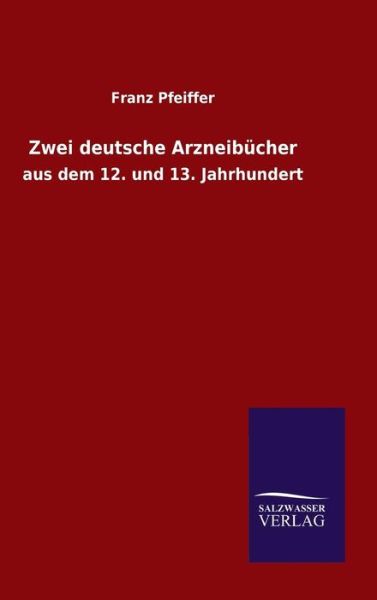 Cover for Franz Pfeiffer · Zwei Deutsche Arzneibucher (Inbunden Bok) (2015)