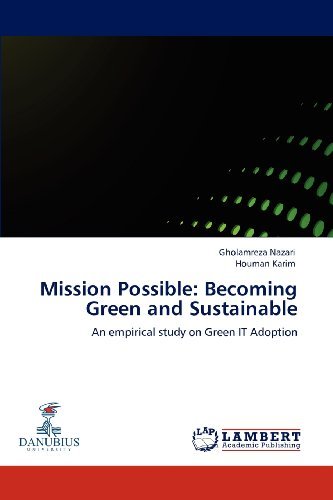 Cover for Houman Karim · Mission Possible: Becoming Green and Sustainable: an Empirical Study on Green It Adoption (Paperback Bog) (2012)