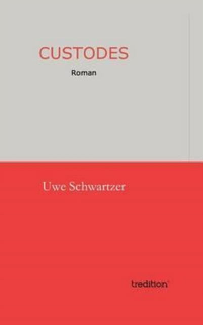 Cover for Uwe Schwartzer · Custodes (Hardcover bog) [German edition] (2012)