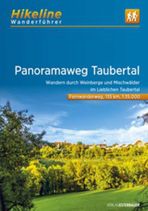 Esterbauer · Panoramaweg Taubertal: Wandern durch Weinberge und Mischwälder im Lieblichen Taubertal, Hikeline Wanderführer (Bog) (2016)