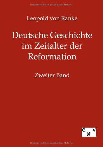 Deutsche Geschichte Im Zeitalter Der Reformation - Leopold Von Ranke - Boeken - Salzwasser-Verlag GmbH - 9783863823078 - 21 november 2011