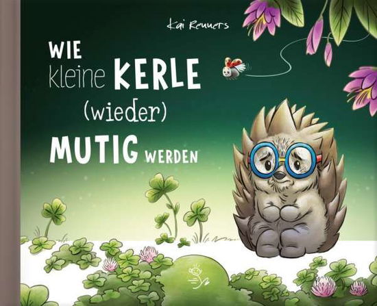 Cover for Renners · Wie kleine Kerle (wieder) mutig (Buch)