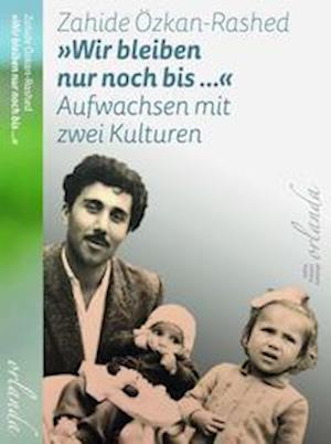 Cover for Zahide Özkan-Rashed · »Wir bleiben nur noch bis ...« (Buch) (2022)