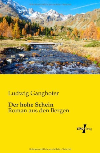 Cover for Ludwig Ganghofer · Der Hohe Schein: Roman Aus den Bergen (Paperback Bog) [German edition] (2019)