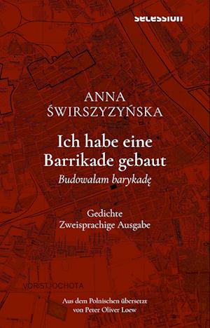 Cover for Anna ŚWIRSZYZYŃSKA · Ich habe eine Barrikade gebaut (Book) (2024)