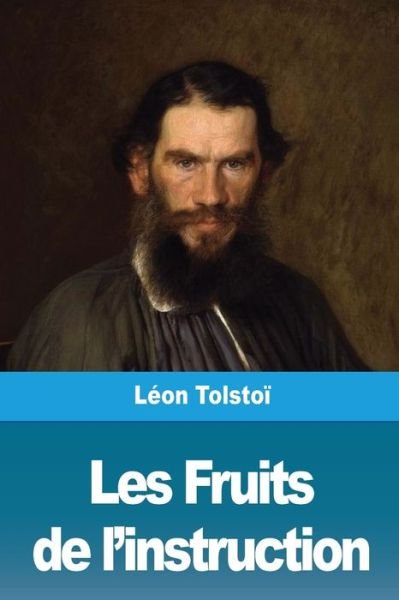 Cover for Leon Tolstoi · Les Fruits de l'instruction (Paperback Bog) (2020)