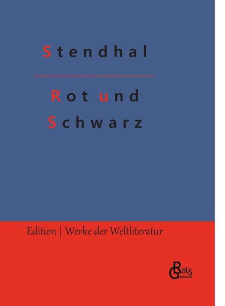 Rot und Schwarz - Stendhal - Books - Gröls Verlag - 9783988283078 - November 11, 2022