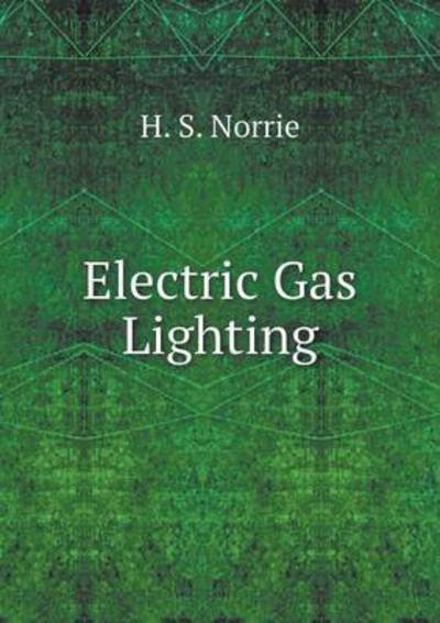 Cover for H S Norrie · Electric Gas Lighting (Paperback Book) (2015)