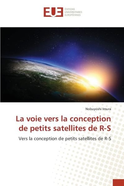 Cover for Nobuyoshi Imura · La voie vers la conception de petits satellites de R-S (Paperback Book) (2021)