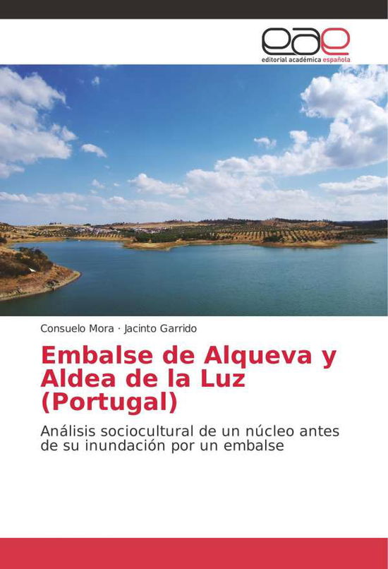 Embalse de Alqueva y Aldea de la L - Mora - Książki -  - 9786202119078 - 