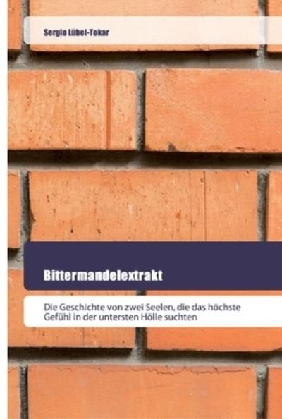 Cover for Lübel-Tokar · Bittermandelextrakt (Bog) (2019)