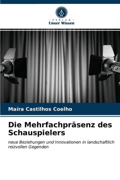 Cover for Maíra Castilhos Coelho · Die Mehrfachprasenz des Schauspielers (Paperback Book) (2021)