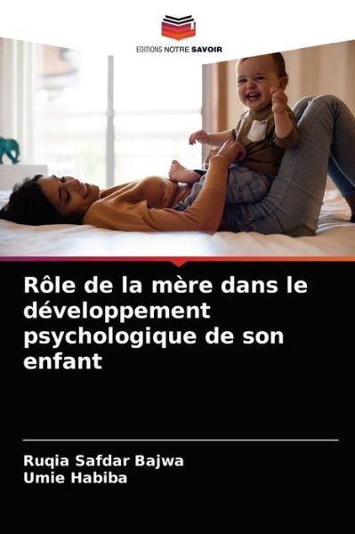 Cover for Ruqia Safdar Bajwa · Role de la mere dans le developpement psychologique de son enfant (Pocketbok) (2021)