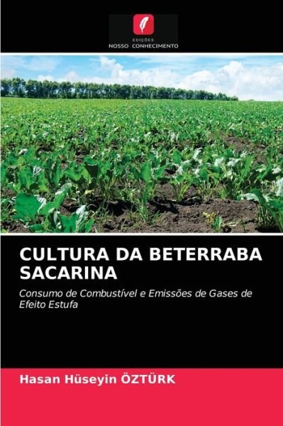 Cultura Da Beterraba Sacarina - Hasan Huseyin Ozturk - Kirjat - Edicoes Nosso Conhecimento - 9786203675078 - tiistai 4. toukokuuta 2021