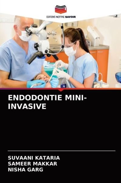 Cover for Suvaani Kataria · Endodontie Mini-Invasive (Paperback Book) (2021)
