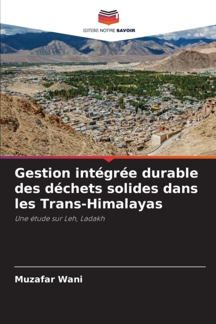 Cover for Muzafar Wani · Gestion integree durable des dechets solides dans les Trans-Himalayas (Paperback Bog) (2021)