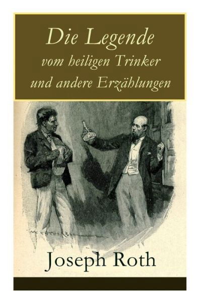 Cover for Joseph Roth · Die Legende vom heiligen Trinker und andere Erz hlungen (Taschenbuch) (2017)