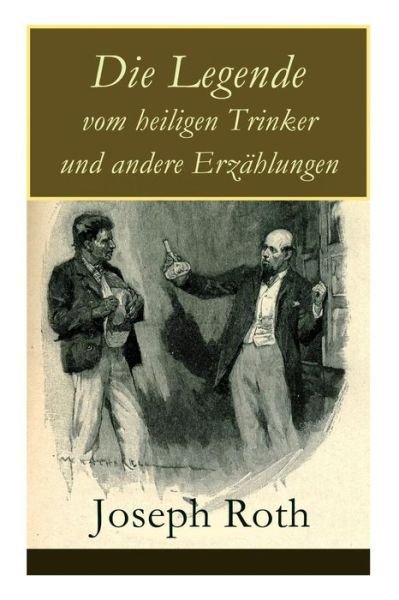 Cover for Joseph Roth · Die Legende vom heiligen Trinker und andere Erz hlungen (Paperback Bog) (2017)