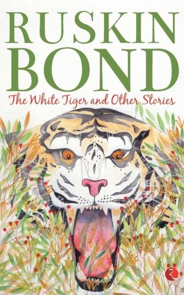 Cover for Ruskin Bond · The White Tiger and Other Stories (Paperback Book) (2016)