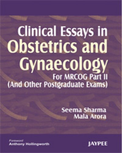 Cover for Mala Arora · Clinical Essays in Obstetrics and Gynaecology: for Mrcog Part 2 (And Other Postgraduate Exams) (Paperback Book) (2008)