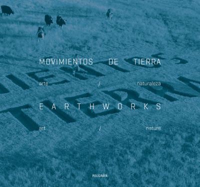 Earthworks: Movimientos de tierra - Pedro Donoso - Books - Ediciones Poligrafa - 9788434314078 - December 24, 2024