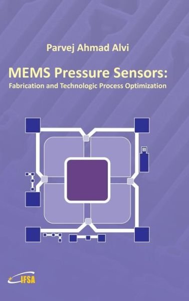 Cover for Parvej Ahmad Alvi · Mems Pressure Sensors: Fabrication and Process Optimization (Hardcover Book) (2012)