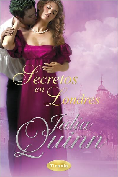 Cover for Julia Quinn · Secretos en Londres (Paperback Book) [Spanish, Tra edition] (2011)