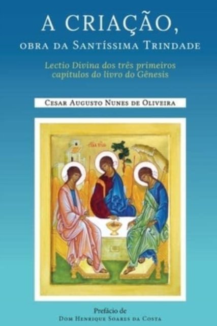 Cover for Cesar Augusto Nunes de Oliveira · A Criac&amp;#807; a&amp;#771; o (Paperback Book) (2020)