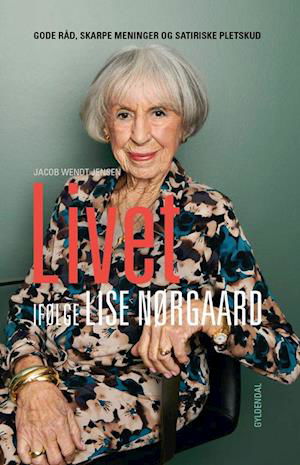 Livet ifølge Lise Nørgaard - Jacob Wendt Jensen - Boeken - Gyldendal - 9788702310078 - 20 november 2020