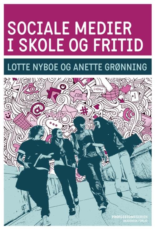 Cover for Lotte Nyboe Anette Grønning · Sociale medier i skole og fritid (Sewn Spine Book) [1e uitgave] (2015)