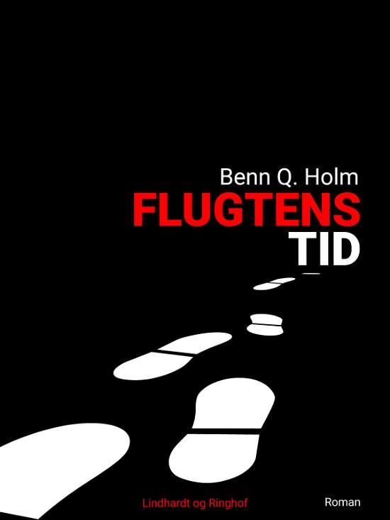 Cover for Benn Q. Holm · Flugtens tid (Sewn Spine Book) [2th edição] (2017)