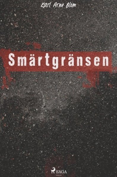 Cover for Karl Arne Blom · Smärtgränsen (Book) (2018)