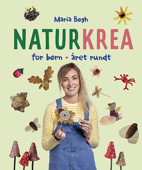 Maria Bøgh · Naturkrea for børn - Året rundt (Indbundet Bog) [1. udgave] (2024)