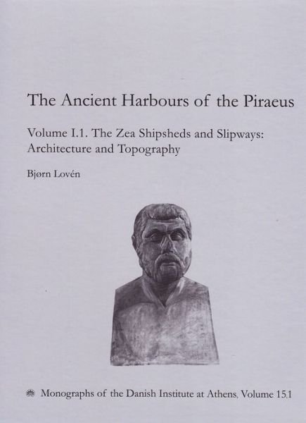 Cover for Mette Schaldemose Bjørn Lovén · Monographs of the Danish Institute at Athens 15.1+15.2: The Ancient Harbours of the Piraeus (Indbundet Bog) [1. udgave] [Indbundet] (2012)