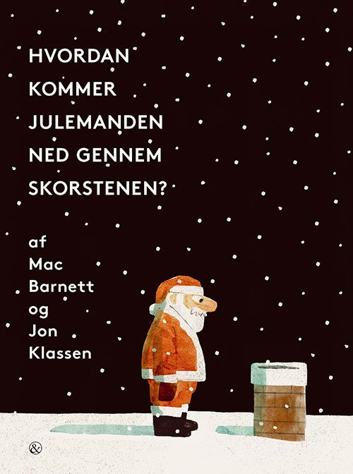 Cover for Mac Barnett · Hvordan kommer julemanden ned gennem skorstenen? (Bound Book) [1er édition] (2023)