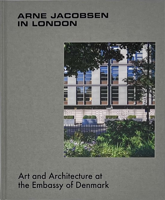Cover for Peter Thule Kristensen, Alex Buck, Paul Binding, Margarethe Floryan, Barry Phipps · Arne Jacobsen in London (Sewn Spine Book) [1er édition] (2022)