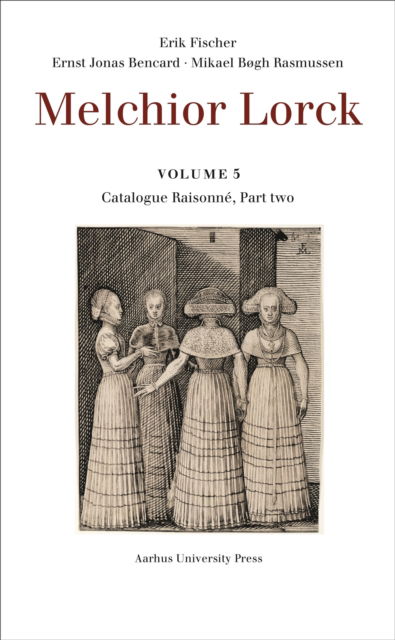 Cover for Erik Fischer, Ernst Jonas Bencard, Mikael Bøgh Rasmussen · Melchior Lorck (Hardcover Book) [1º edição] (2025)