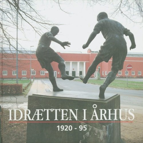 Cover for Flere forfattere. Redigeret af Ib Gejl · Idrætten i Århus 1920-95 (Hardcover Book) [1st edition] (1995)