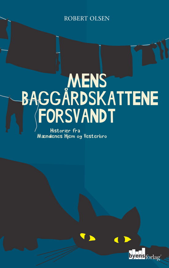 Cover for Robert Olsen og Merete Rostrup Fleischer · Mens baggårdskattene forsvandt (Sewn Spine Book) [1er édition] (2014)