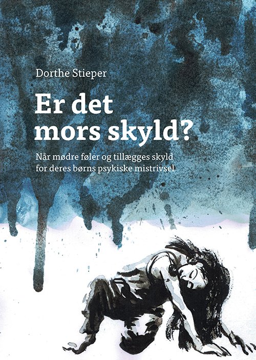 Cover for Dorthe Stieper · Er det mors skyld? (Hæftet bog) [1. udgave] (2022)