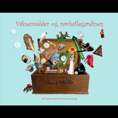 Cover for Jorn Lendorph Liselotte Risell · Vaksemadder og røvballegardiner (Hardcover Book) [1. Painos] (2016)