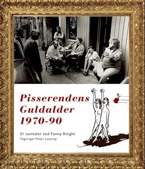 Cover for Fanny Knight · Pisserendens Guldalder 1970-90 (Sewn Spine Book) [1th edição] (2022)