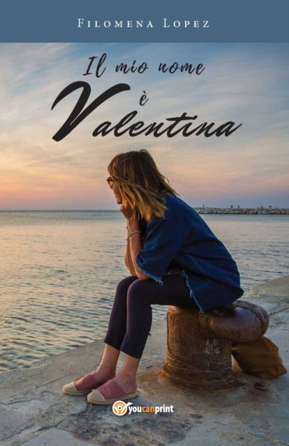 Cover for Filomena Lopez · Il mio nome e Valentina (Paperback Book) (2019)
