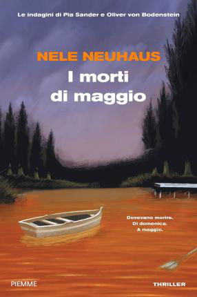 I Morti Di Maggio. Le Indagini Di Pia Sander E Oliver Von Bodenstein - Nele Neuhaus - Bøger -  - 9788856675078 - 