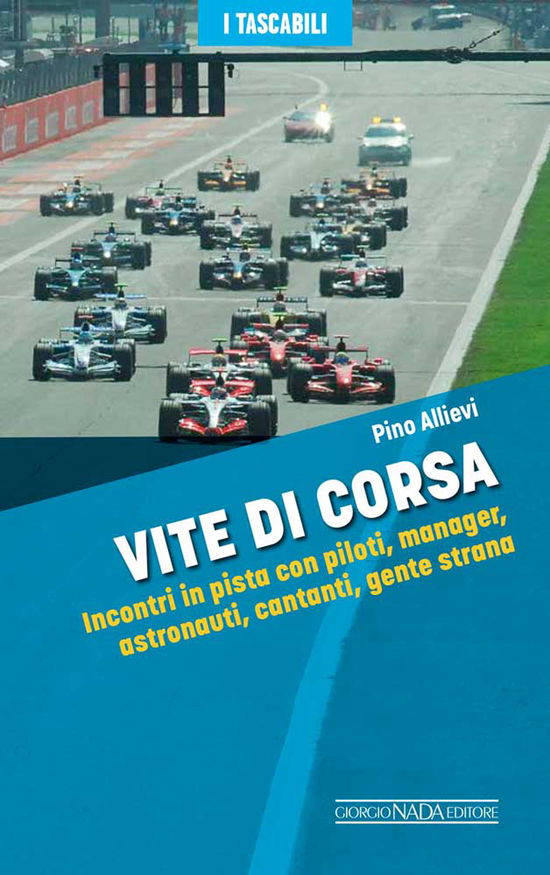 Cover for Pino Allievi · Vite Di Corsa. Incontri In Pista Con Piloti, Manager, Astronauti, Cantanti, Gente Strana (Book)