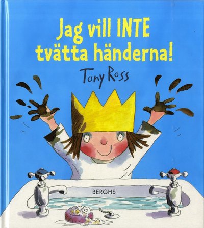 Cover for Tony Ross · Jag vill inte tvätta händerna! (Gebundenes Buch) (2021)