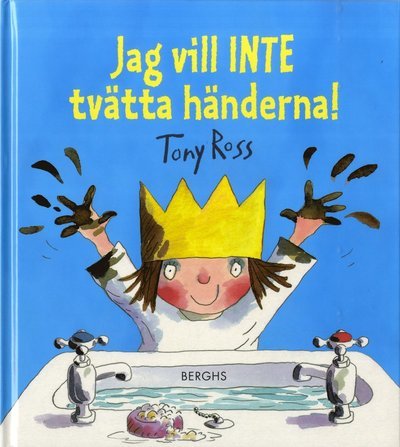 Cover for Tony Ross · Lilla Prinsessan: Jag vill inte tvätta händerna! (Bound Book) (2021)