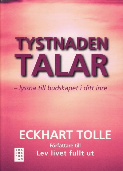 Cover for Eckhart Tolle · Tystnaden talar : lyssna till budskapet i ditt inre (Bog) (2009)