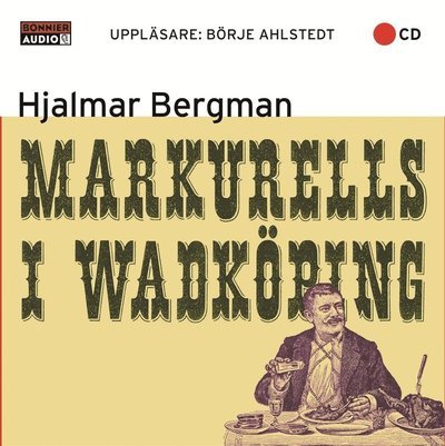 Cover for Hjalmar Bergman · Markurells i Wadköping (Audiobook (MP3)) (2013)